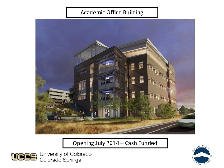Academic Office Building Opening July 2014 – Cash Funded 