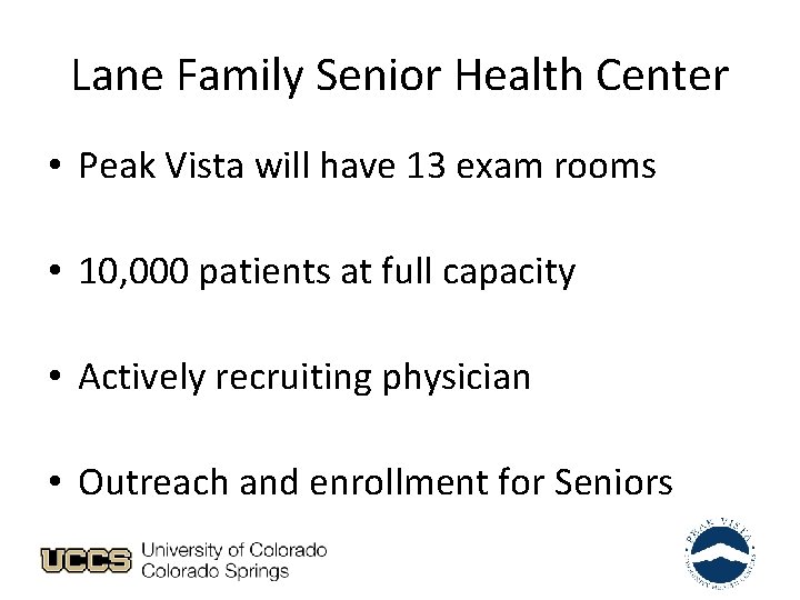 Lane Family Senior Health Center • Peak Vista will have 13 exam rooms •