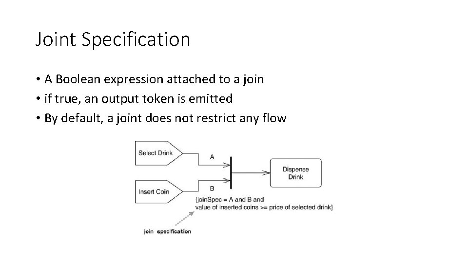 Joint Specification • A Boolean expression attached to a join • if true, an Joint Specification • A Boolean expression attached to a join • if true, an
