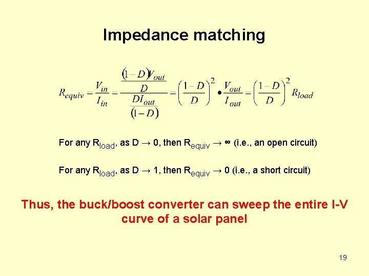Impedance matching For any Rload, as D → 0, then Requiv → ∞ (i.