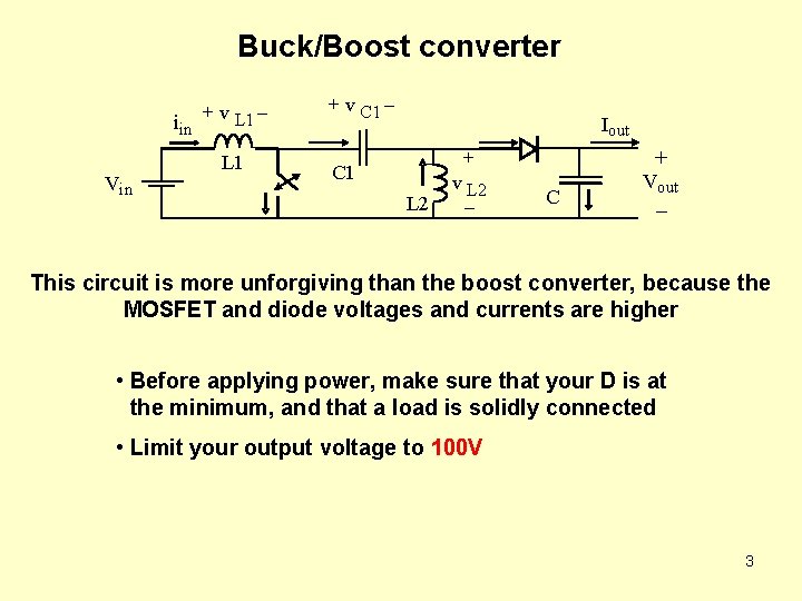 Buck/Boost converter iin Vin + v L 1 – L 1 + v C