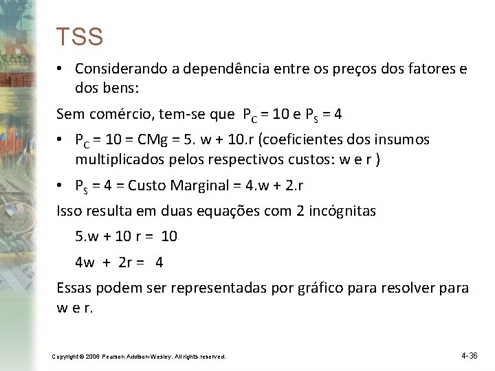 TSS • Considerando a dependência entre os preços dos fatores e dos bens: Sem