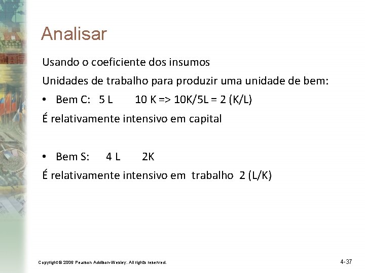 Analisar Usando o coeficiente dos insumos Unidades de trabalho para produzir uma unidade de