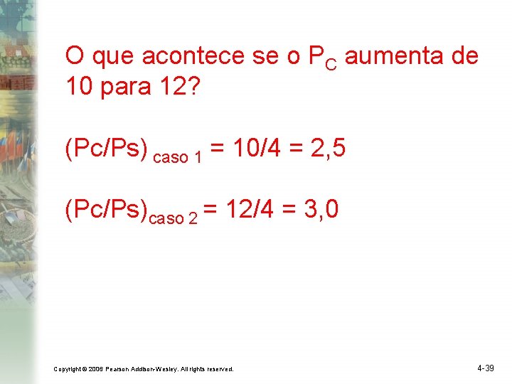 O que acontece se o PC aumenta de 10 para 12? (Pc/Ps) caso 1