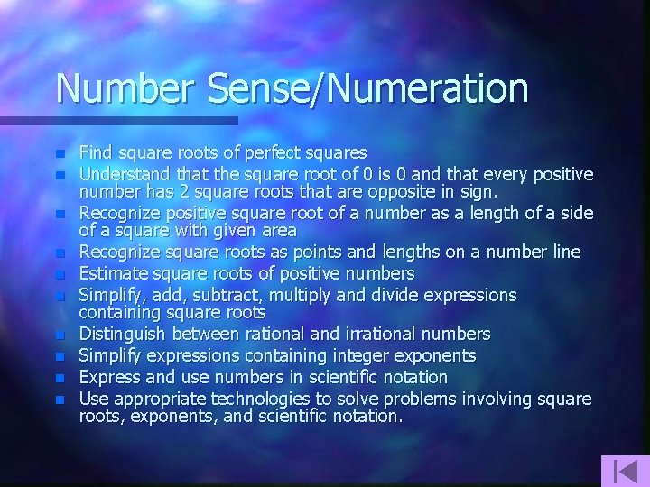 Number Sense/Numeration n n Find square roots of perfect squares Understand that the square