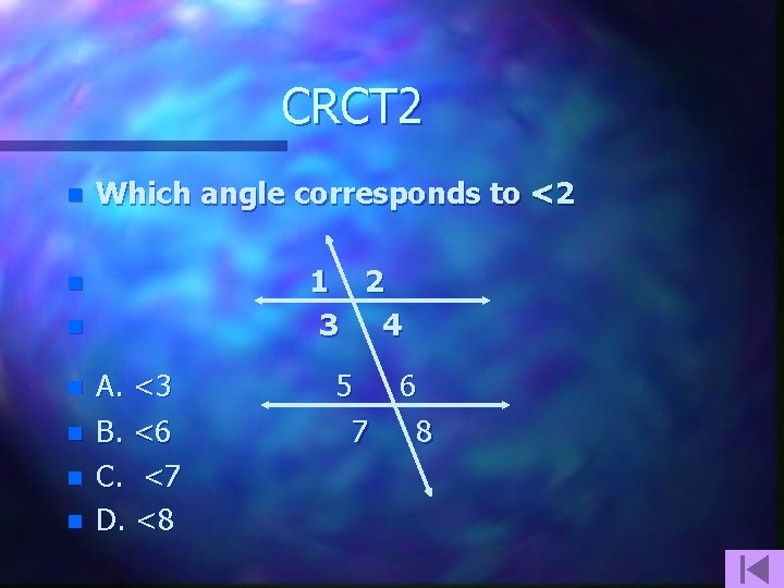 CRCT 2 n Which angle corresponds to <2 1 2 3 4 n n