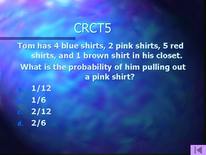 CRCT 5 Tom has 4 blue shirts, 2 pink shirts, 5 red shirts, and