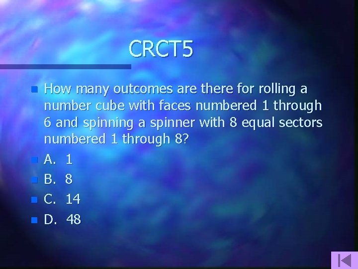 CRCT 5 n n n How many outcomes are there for rolling a number