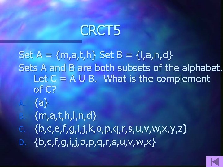 CRCT 5 Set A = {m, a, t, h} Set B = {l, a,