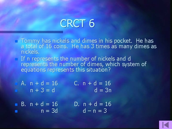 CRCT 6 n n n Tommy has nickels and dimes in his pocket. He