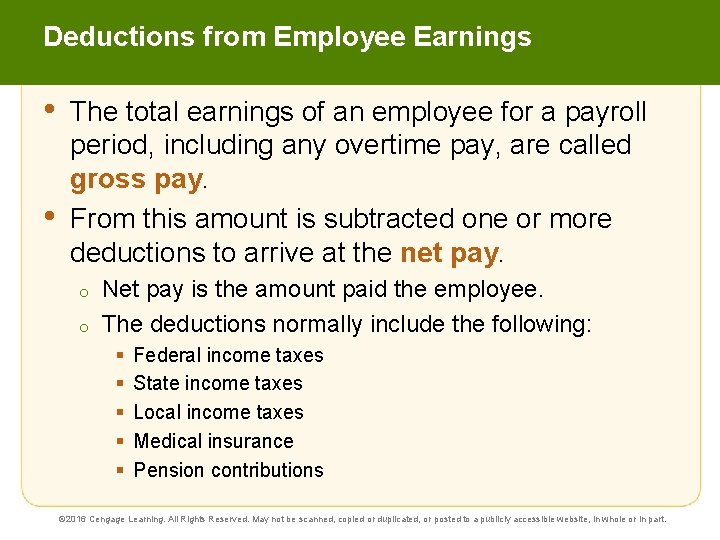 Deductions from Employee Earnings • • The total earnings of an employee for a