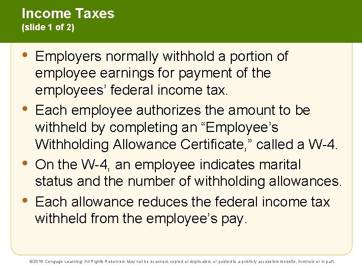 Income Taxes (slide 1 of 2) • • Employers normally withhold a portion of