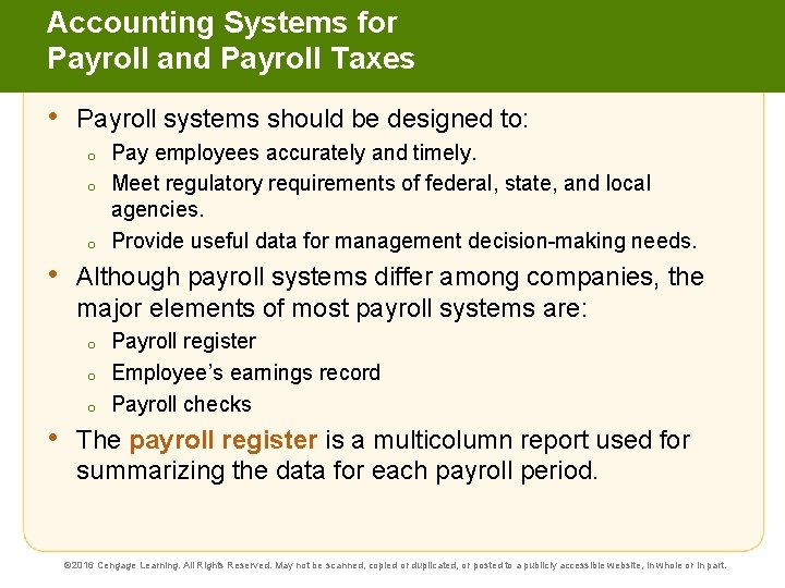 Accounting Systems for Payroll and Payroll Taxes • Payroll systems should be designed to: