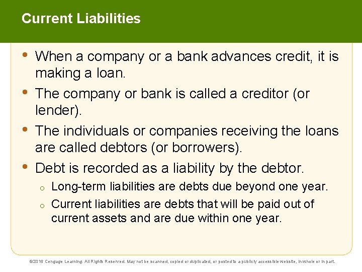 Current Liabilities • • When a company or a bank advances credit, it is