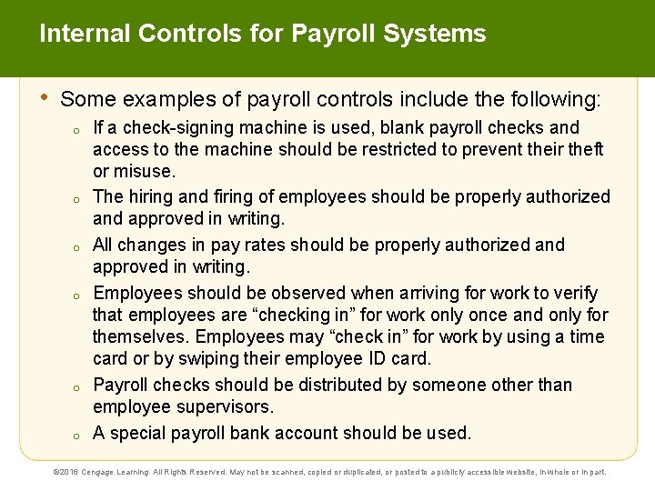 Internal Controls for Payroll Systems • Some examples of payroll controls include the following: