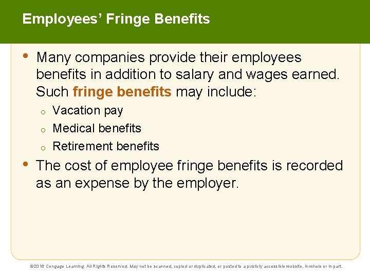 Employees’ Fringe Benefits • Many companies provide their employees benefits in addition to salary