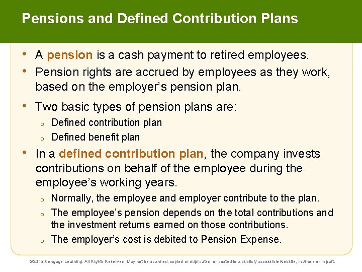 Pensions and Defined Contribution Plans • • A pension is a cash payment to