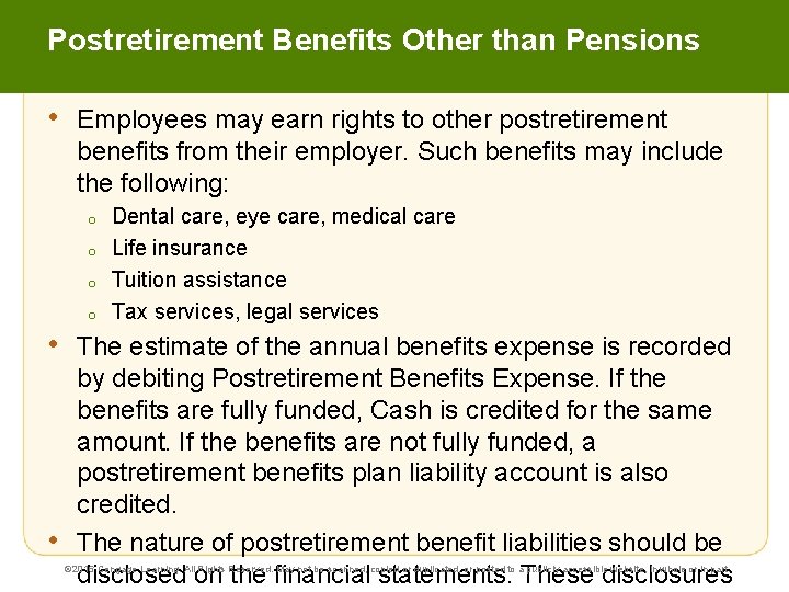 Postretirement Benefits Other than Pensions • Employees may earn rights to other postretirement benefits