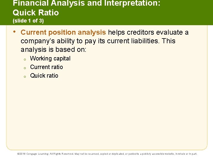Financial Analysis and Interpretation: Quick Ratio (slide 1 of 3) • Current position analysis