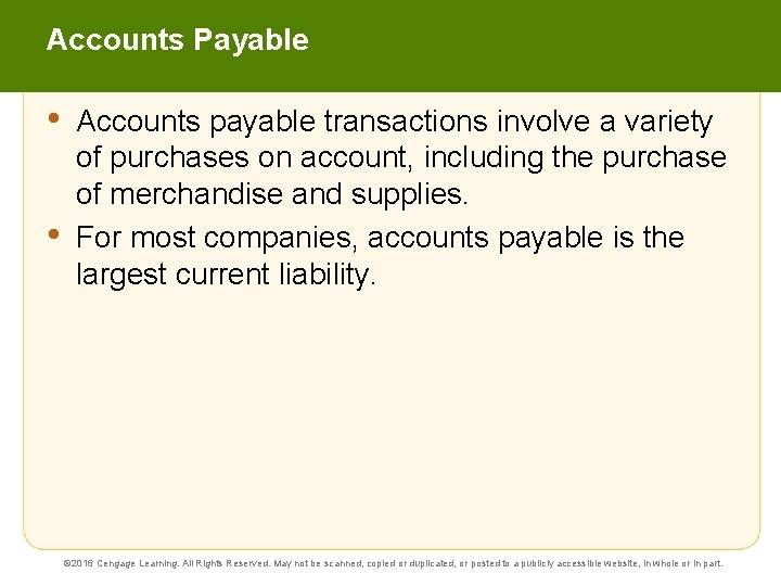 Accounts Payable • • Accounts payable transactions involve a variety of purchases on account,