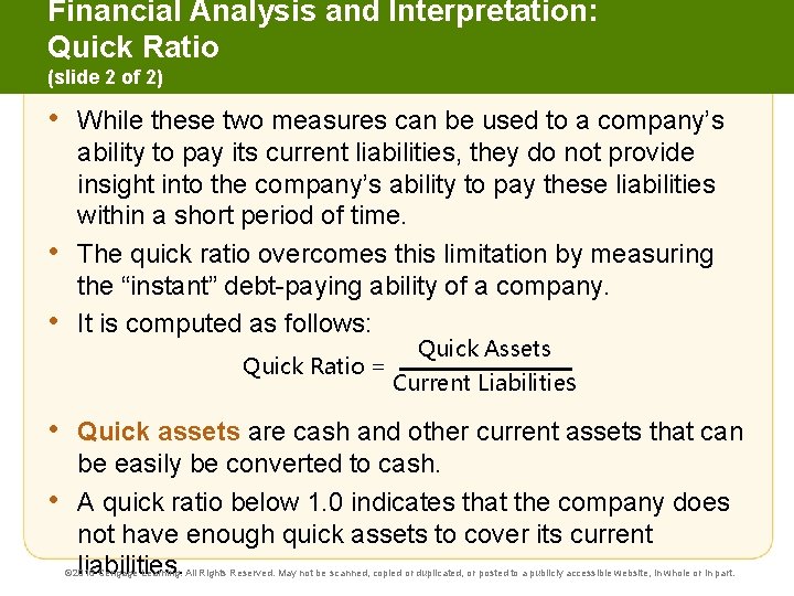 Financial Analysis and Interpretation: Quick Ratio (slide 2 of 2) • • • While