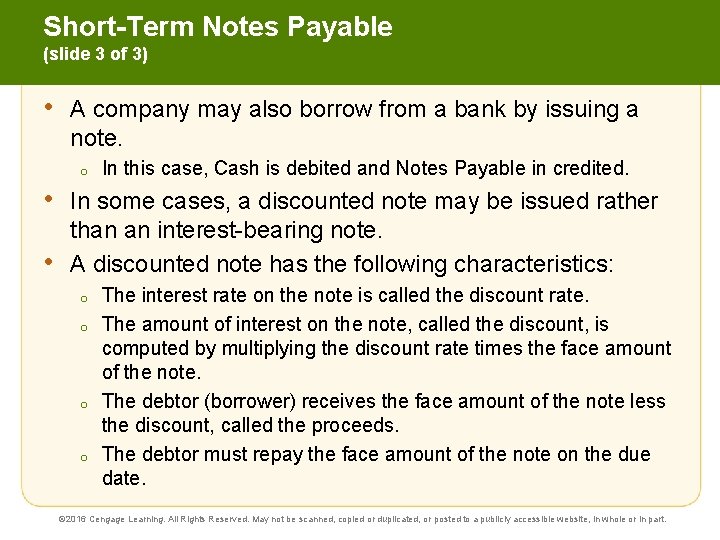 Short-Term Notes Payable (slide 3 of 3) • A company may also borrow from