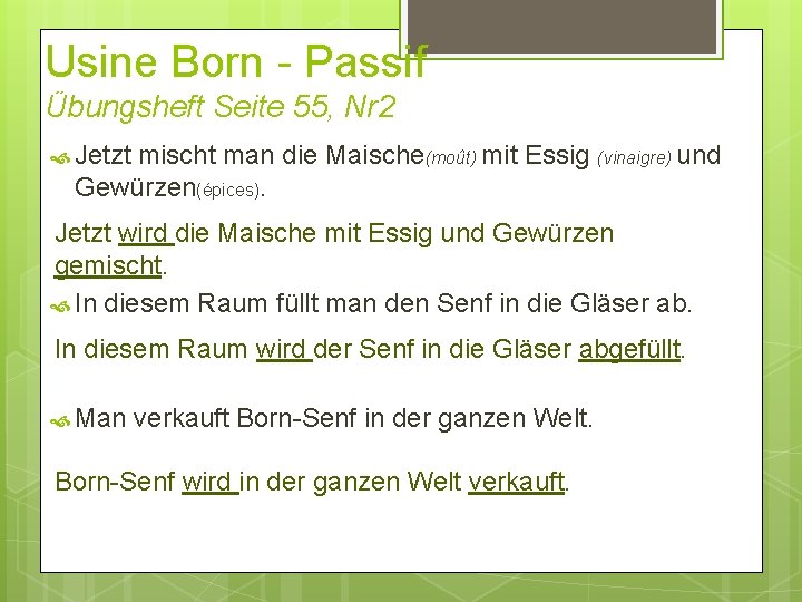 Usine Born - Passif Übungsheft Seite 55, Nr 2 Jetzt mischt man die Maische(moût)