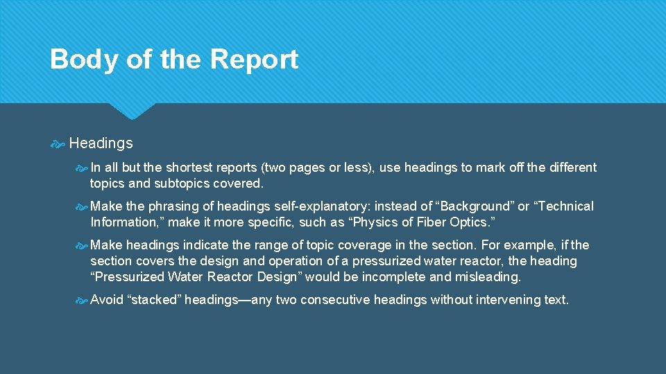 Body of the Report Headings In all but the shortest reports (two pages or