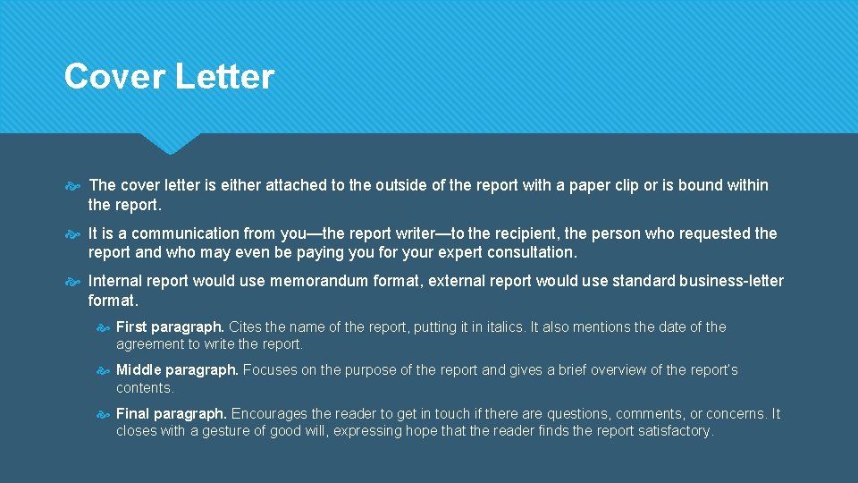 Cover Letter The cover letter is either attached to the outside of the report