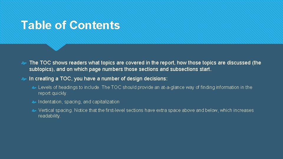 Table of Contents The TOC shows readers what topics are covered in the report,