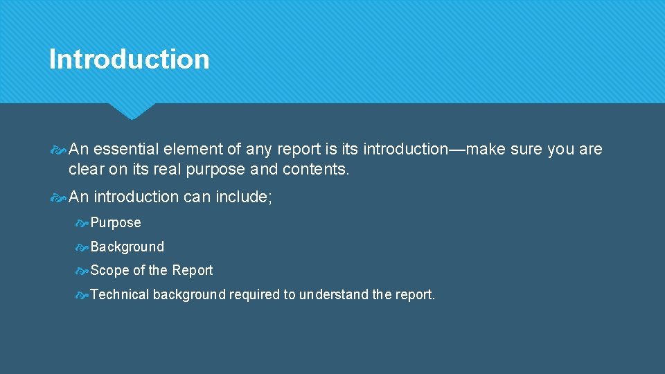 Introduction An essential element of any report is its introduction—make sure you are clear