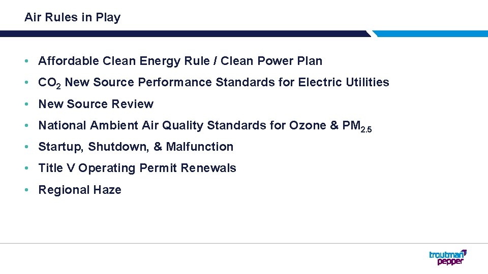 Air Rules in Play • Affordable Clean Energy Rule / Clean Power Plan •