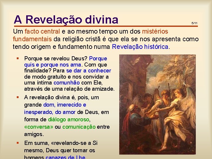 A Revelação divina 5/11 Um facto central e ao mesmo tempo um dos mistérios