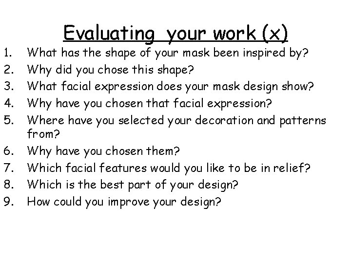 1. 2. 3. 4. 5. 6. 7. 8. 9. Evaluating your work (x) What