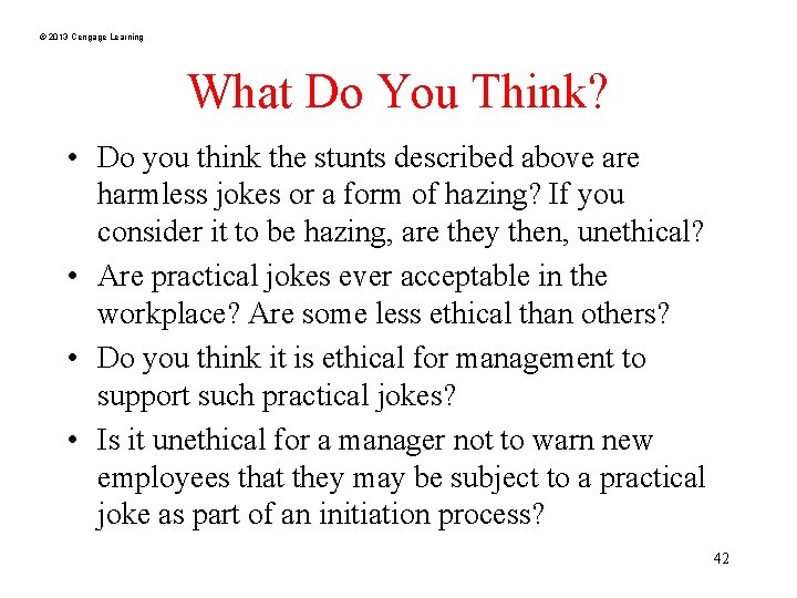 © 2013 Cengage Learning What Do You Think? • Do you think the stunts