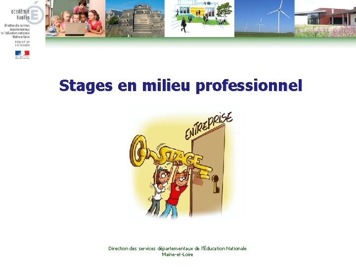 Stages en milieu professionnel Direction des services départementaux de l’Éducation Nationale Maine-et-Loire 