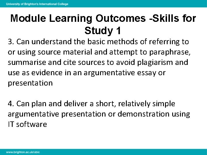 Module Learning Outcomes -Skills for Study 1 3. Can understand the basic methods of