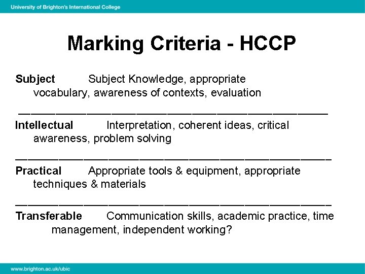 Marking Criteria - HCCP Subject Knowledge, appropriate vocabulary, awareness of contexts, evaluation _________________________ Intellectual
