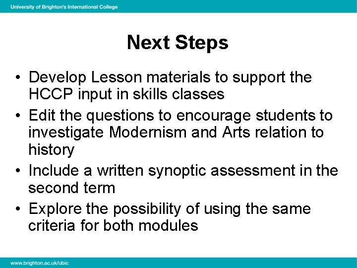Next Steps • Develop Lesson materials to support the HCCP input in skills classes