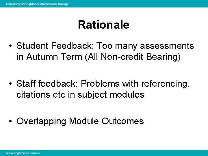 Rationale • Student Feedback: Too many assessments in Autumn Term (All Non-credit Bearing) •