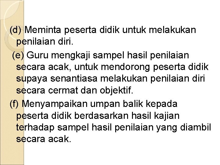 (d) Meminta peserta didik untuk melakukan penilaian diri. (e) Guru mengkaji sampel hasil penilaian