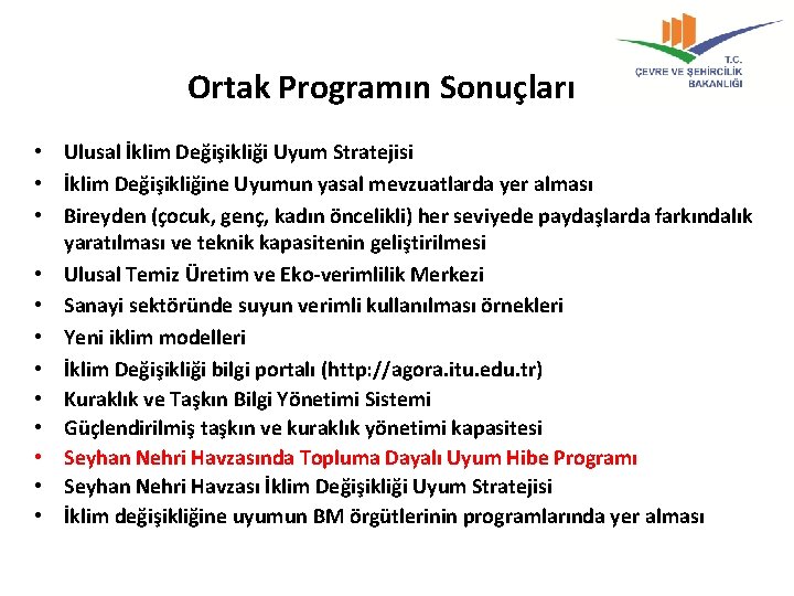 Ortak Programın Sonuçları • Ulusal İklim Değişikliği Uyum Stratejisi • İklim Değişikliğine Uyumun yasal