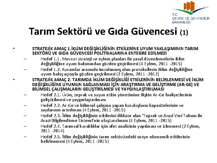 Tarım Sektörü ve Gıda Güvencesi (1) • – – – – – STRATEJİK AMAÇ