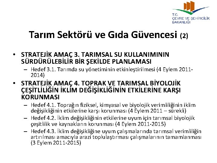 Tarım Sektörü ve Gıda Güvencesi (2) • STRATEJİK AMAÇ 3. TARIMSAL SU KULLANIMININ SÜRDÜRÜLEBİLİR