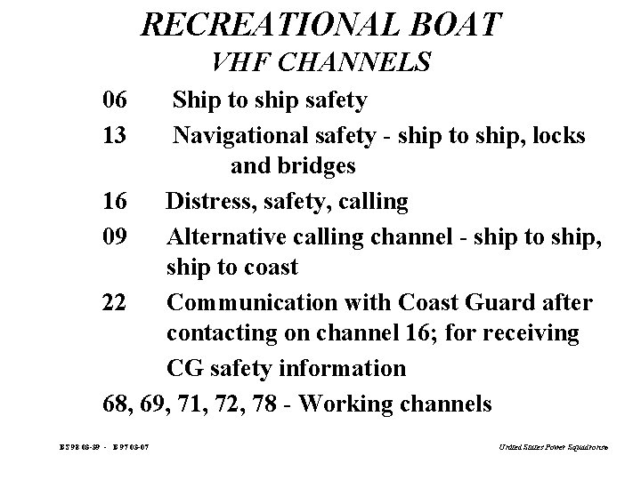 RECREATIONAL BOAT VHF CHANNELS 06 13 Ship to ship safety Navigational safety - ship