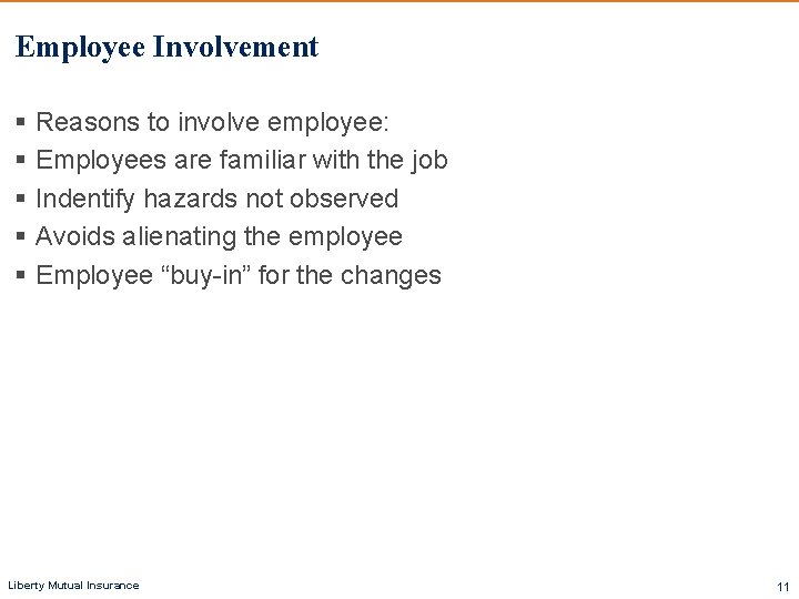 Employee Involvement § Reasons to involve employee: § Employees are familiar with the job