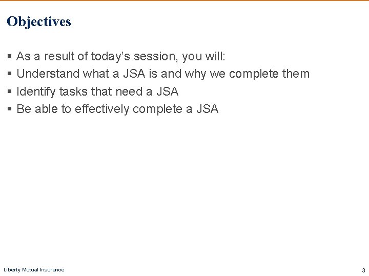 Objectives § As a result of today’s session, you will: § Understand what a