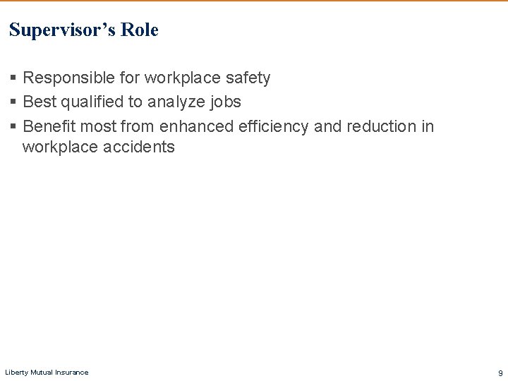 Supervisor’s Role § Responsible for workplace safety § Best qualified to analyze jobs §