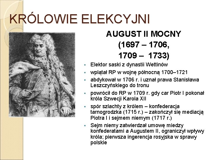 KRÓLOWIE ELEKCYJNI AUGUST II MOCNY (1697 – 1706, 1709 – 1733) § § §