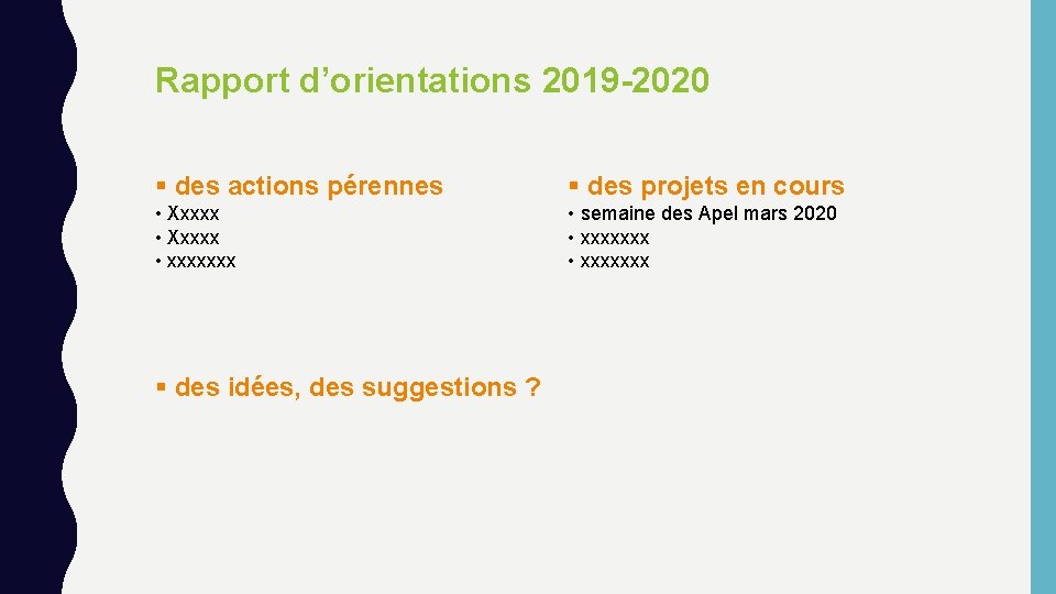 Rapport d’orientations 2019 -2020 § des actions pérennes § des projets en cours •
